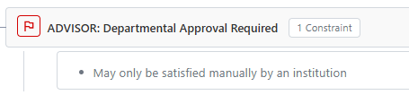 A requirement labeled ADVISOR: Departmental Approval Required. The constraint on the requirement says, "May only be satisfied manually by an institution."