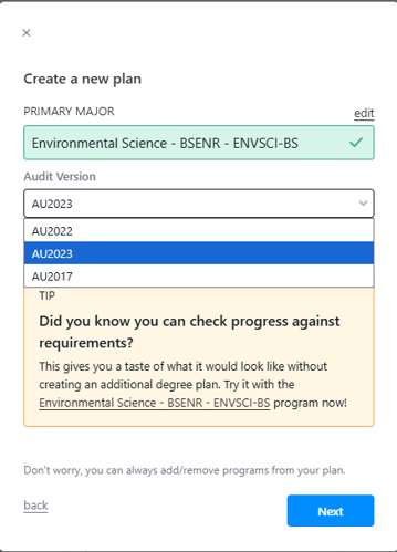 A menu is shown labeled "Create a new plan." A green box labeled "PRIMARY MAJOR" is shown with Environmental Science - BSENR - ENVSCI-BS in the green box. A drop menu labeled "Audit Version" is shown with options for AU2022, AU2023, and AU2017. There is a next button in the lower right corner of the menu