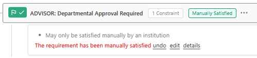 The ADVISOR: Departmental Approval Required is show complete with a flag and a checkmark. A green box is shown that says Manually Satisfied. There is red text that says, "The requirement has been manually satisfied."