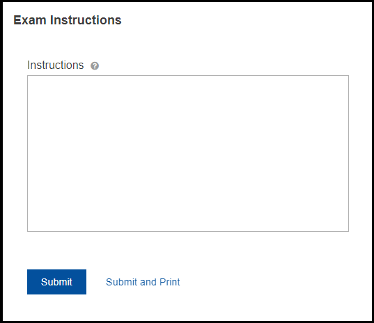 An open text box that allows for additional exam instructions to be entered.