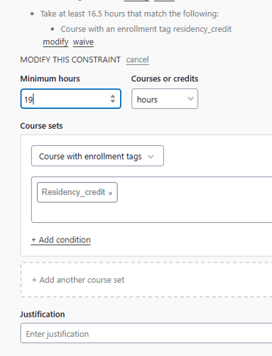 Options are open to modify "Take at least 16.5 hours that match the following: course with an enrollment tag residency_credit." The minimum hours have been entered as 19.